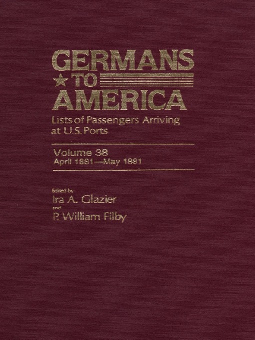Cover image for Germans to America, Volume 38 Apr. 16, 1881-May 31, 1881